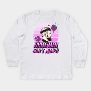 Ever Wondered Why White Men Can't Jump Kids Long Sleeve T-Shirt